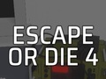 ເກມ Escape or Die 4