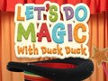 ເກມ Let's Do Magic with Duck Duck