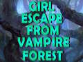 ເກມ Girl Escape From Vampire Forest 