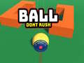 ເກມ Ball Dont Rush