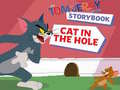 ເກມ The Tom and Jerry Show Storybook Cat in the Hole