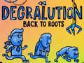 ເກມ Degralution buck to roots