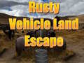ເກມ Rusty Vehicle Land Escape 