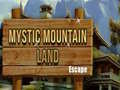 ເກມ Mystic Mountain Land Escape