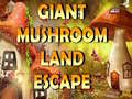 ເກມ Giant Mushroom Land Escape