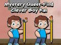 ເກມ Mystery quest find clever boy kai