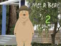 ເກມ I Met a Bear 2