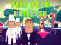 ເກມ Fast Food Universe