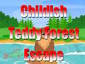 ເກມ Childish Teddy Forest Escape