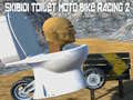 ເກມ Skibidi Toilet Moto Bike Racing 2