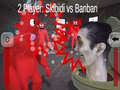 ເກມ 2 Player: Skibidi vs Banban