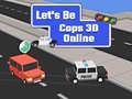 ເກມ Let's Be Cops 3D Online
