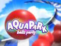 ເກມ Aquapark Balls Party