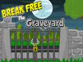ເກມ Break Free The Graveyard