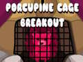 ເກມ Porcupine Cage Breakout