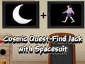 ເກມ Cosmic Quest Find Jack with Spacesuit