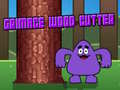 ເກມ Grimace Wood Cutter