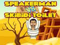 ເກມ Speakerman Vs Skibidi Toilet