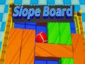 ເກມ Slope Board