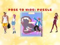 ເກມ Pose To Hide Puzzle