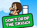 ເກມ Dont Drop The Skibidi