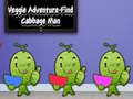 ເກມ Veggie Adventure Find Cabbage Man