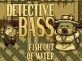 ເກມ Detective Bass: Fish Out Of Water