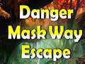 ເກມ Danger Mask Way Escape