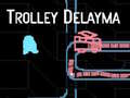 ເກມ Trolley Delayma