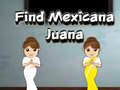 ເກມ Find Mexicana Juana