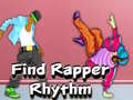 ເກມ Find Rapper Rhythm