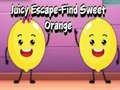 ເກມ Juicy Escape-Find Sweet Orange
