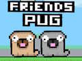 ເກມ Friends Pug