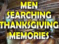 ເກມ Man Searching Thanksgiving Memories
