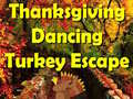 ເກມ Thanksgiving Dancing Turkey Escape