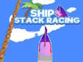 ເກມ Ship Stack Racing