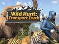 ເກມ Wild Hunt: Transport Truck 