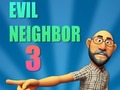 ເກມ Evil Neighbor 3
