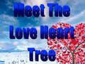 ເກມ Meet The Love Heart Tree