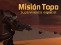 ເກມ Misión Topo: Supervivencia Espacial