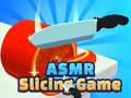 ເກມ Asmr Slicing Game