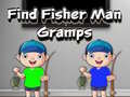 ເກມ Find Fisher Man Gramps