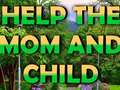 ເກມ Help The Mom And Child
