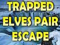 ເກມ Trapped Elves Pair Escape