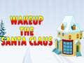 ເກມ Wakeup The Santa Claus