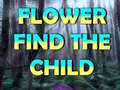 ເກມ Flower Find The Child
