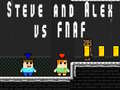 ເກມ Steve and Alex vs Fnaf