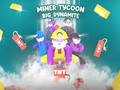 ເກມ Miner Tycoon Big Dynamite