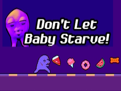 ເກມ Don't Let Baby Starve! 