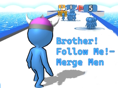 ເກມ Brother!Follow Me! - Merge Men